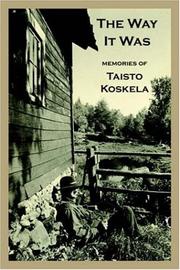 Cover of: THE WAY IT WAS: Memories of Taisto Koskela