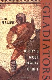 Cover of: The Gladiators: History's Most Deadly Sport