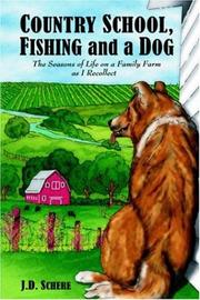 Cover of: Country School, Fishing and a Dog;: The Seasons of Life on A Family Farm As I Recollect