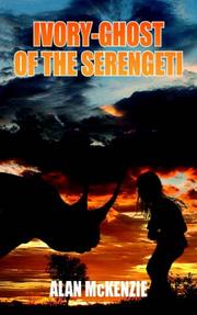 Cover of: Ivory-Ghost of the Serengeti by Alan McKenzie