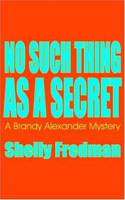 Cover of: NO SUCH THING AS A SECRET: A Brandy Alexander Mystery