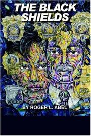 Cover of: The Black Shields by Roger L. Abel, Roger L. Abel