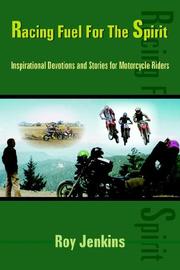 Cover of: Racing Fuel For The Spirit: Inspirational Devotions and Stories for Motorcycle Riders
