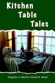 Kitchen table tales by Virginia A. Ward, Virgina A. Ward, David A. Ward