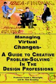Front cover of Managing Virtual Changes-A Guide to Creative Problem Solving for the Design Professions by Frank, L. Maraviglia 