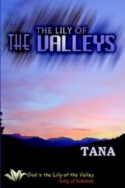 Cover of: THE LILY OF THE VALLEYS | TANA