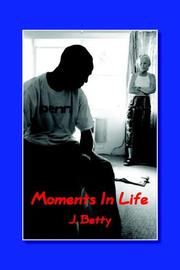 Cover of: Moments In Life | J. Betty