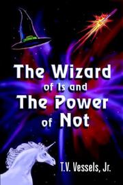 Cover of: The Wizard of Is and the Power of Not | T.V. Vessels Jr.