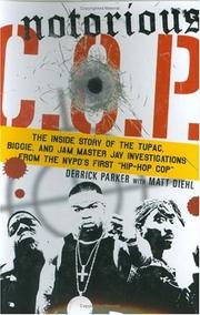 Cover of: Notorious C.O.P.: the true story of the NYPD "Hip-Hop Cop" who cracks the cases of Tupac, Biggie, and Jam Master Jay