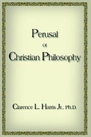 Cover of: Perusal Of Christian Philosophy | Clarence , L. Harris Jr.