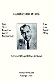 Cover of: The Joe Bostic Story by George, L. Hiss, George, L. Hiss