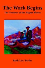 Cover of: The Work Begins: With The Teachers of The Higher Planes
