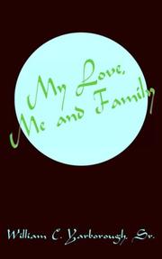 Cover of: My Love, Me and Family | William C. Yarborough Sr.