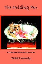 Cover of: The Holding Pen: A Collection of Unusual Love Prose