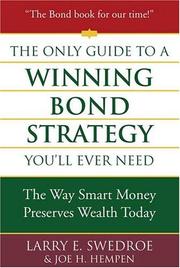 Cover of: The only guide to a winning bond strategy you'll ever need: how smart money preserves wealth today