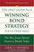 Cover of: The only guide to a winning bond strategy you'll ever need