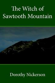 Cover of: The Witch of Sawtooth Mountain by Dorothy Nickerson, Dorothy Nickerson