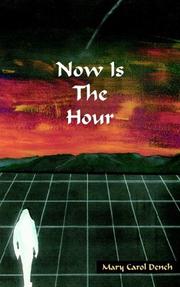 Cover of: Now Is The Hour by Mary Carol Dench