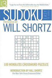 Cover of: Sudoku Easy to Hard Presented by Will Shortz, Volume 3: 100 Wordless Crossword Puzzles (Sudoku Easy to Hard)