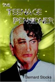 Cover of: The Teenage Pensioner by Bernard Stocks