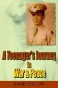 A Teenager's Journey In War & Peace by HARRY ZASLOW