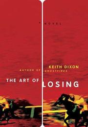 Cover of: The Art of Losing: A Novel