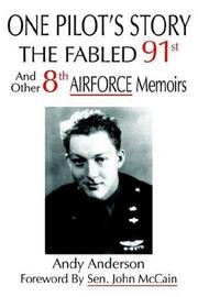 Cover of: ONE PILOT'S STORY: THE FABLED 91st And Other 8th AIRFORCE Memoirs