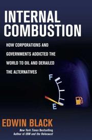 Cover of: Internal Combustion: How Corporations and Governments Addicted the World to Oil and Derailed the Alternatives