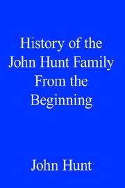 History of the John Hunt Family From the Beginning by John Hunt