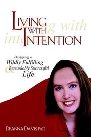 Cover of: Living With Intention: Designing a Wildly Fulfilling & Remarkably Successful Life