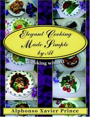 Cover of: Elegant Cooking Made Simple by Al | Alphonso Xavier Prince