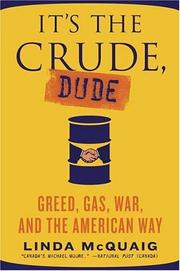 Cover of It's the Crude, Dude by linda mcquaig