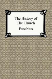 Cover of: The History of the Church by Eusebius of Caesarea