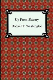 Cover of: Up From Slavery by Booker T. Washington