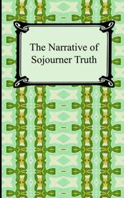 Cover of: The Narrative of Sojourner Truth by Sojourner Truth, Imani Perry, Sojourner Truth