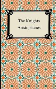 Cover of: The Knights by Aristophanes, Aristophanes