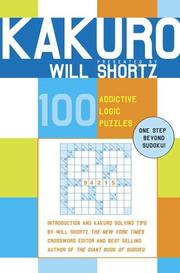 Cover of: Kakuro Presented by Will Shortz: 100 Addictive Logic Puzzles