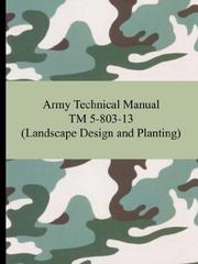 Cover of: Army Technical Manual TM 5-803-13 (Landscape Design and Planting)