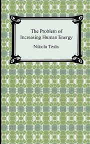 Cover of: The Problem of Increasing Human Energy by Nikola Tesla, Nikola Tesla