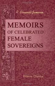 Cover of: Memoirs of Celebrated Female Sovereigns by Mrs. Anna Jameson