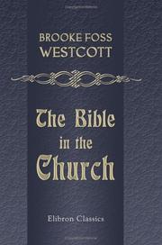 The Bible in the Church by Brooke Foss Westcott