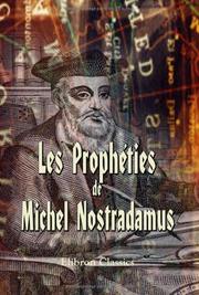 Cover of: Les Prophéties de M. Nostradamus