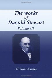 Cover of: The Works of Dugald Stewart by Dugald Stewart