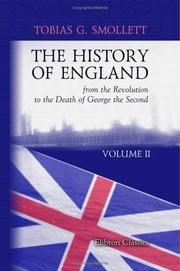 Cover of: The History of England, from the Revolution to the Death of George the Second by Tobias Smollett