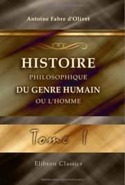Histoire philosophique du genre humain, ou L'homme by Antoine Fabre d'Olivet