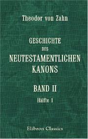 Cover of: Geschichte des Neutestamentlichen Kanons: Band 2. Urkunden und Belege zum ersten und dritten Band (Hälfte 1)