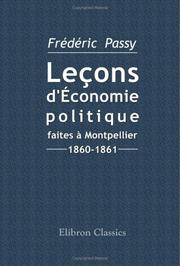 Cover of: Leçons d'économie politique faites à Montpellier, 1860-1861: Recueillies par MM. émile Bertin et Paul Glaize