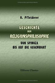 Cover of: Geschichte der Religionsphilosophie von Spinoza bis auf die Gegenwart by Otto Pfleiderer