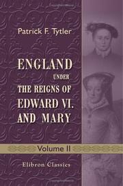 Cover of: England under the Reigns of Edward VI. and Mary by Patrick Fraser Tytler