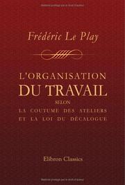 Cover of: L'organisation du travail selon la coutume des ateliers et la loi du décalogue